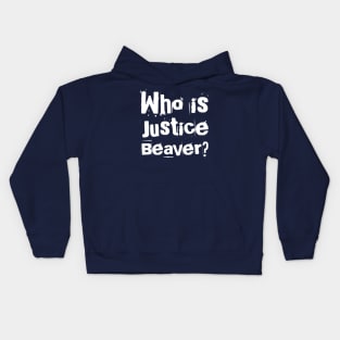 Who is Justice Beaver? Kids Hoodie